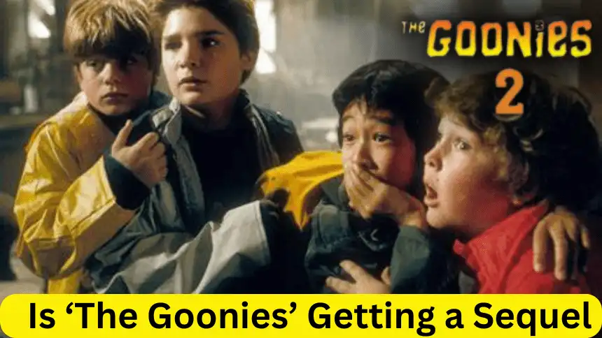 Is ‘The Goonies’ Getting a Sequel