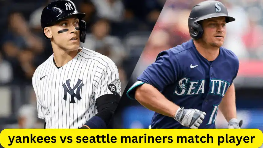 yankees vs seattle mariners match player